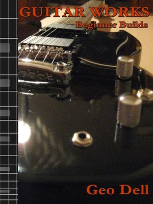 cover image of Guitar Works Beginner Builds